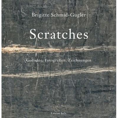 Scratches, Gebundene Ausgabe von Brigitte Schmid-Gugler, Isele, K, 978-3-86142-659-2