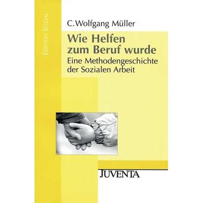 Wie Helfen zum Beruf wurde, Taschenbuch von Wolfgang Müller, Juventa Verlag GmbH, 978-3-7799-2066-3