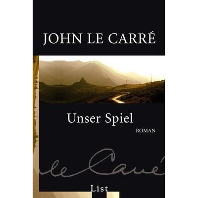 Unser Spiel, Taschenbuch von John le Carré, List Taschenbuch, 978-3-548-60733-7