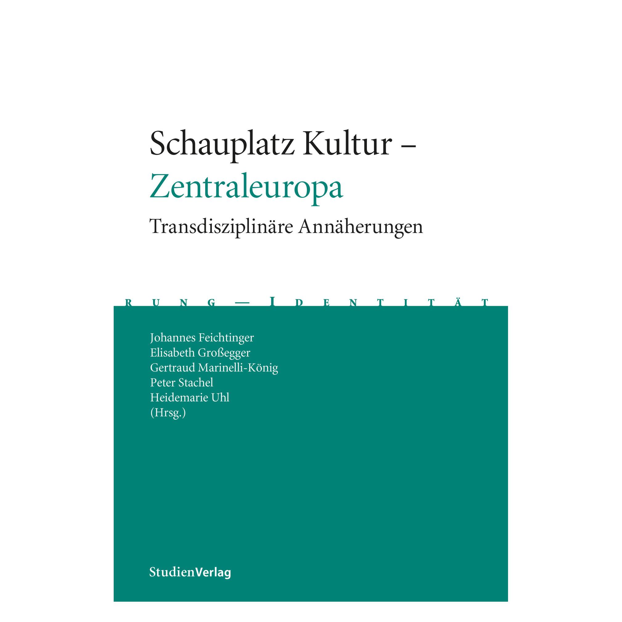 Studienverlag Schauplatz Kultur - Zentraleuropa (Deutsch, Elisabeth Grossegger, Heidemarie Uhl, Johannes Feichtinger, Peter Stachel) (9075819)