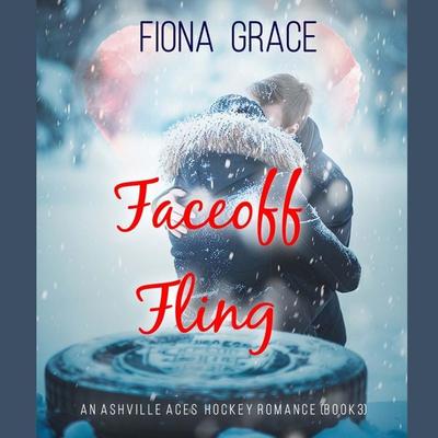 Faceoff Fling (An Ashville Aces College Hockey Romance—Book 3) - Fiona Grace, Audio, 9798894829593