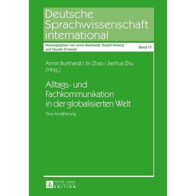 Alltags- und Fachkommunikation in der globalisierten Welt, Gebundene Ausgabe von , Peter Lang GmbH, Internationaler Verlag der Wissenschaften,