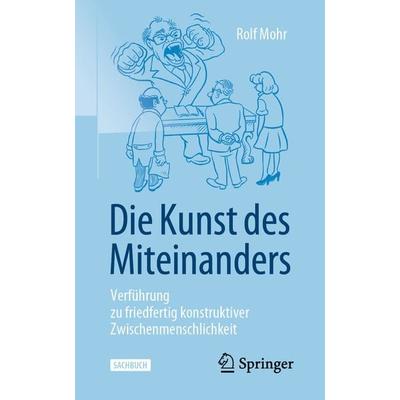 Die Kunst des Miteinanders, Taschenbuch von Rolf Mohr, Springer Fachmedien Wiesbaden GmbH, 978-3-658-33309-6