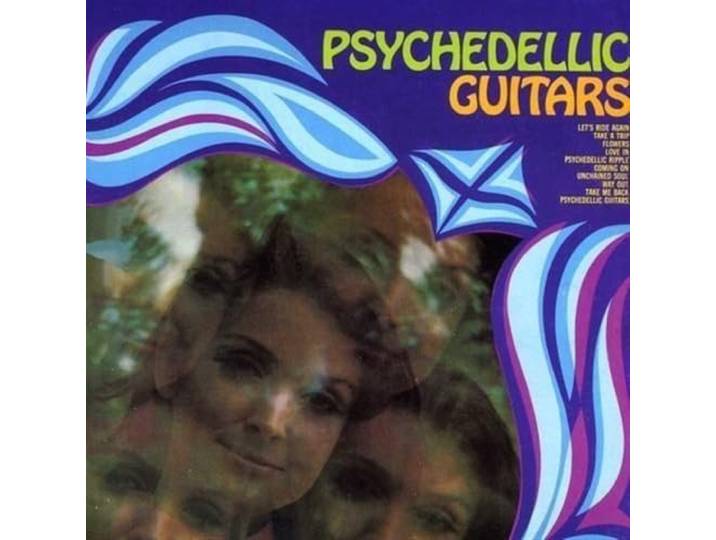 Psychedelic Guitars & Mind Expanders: What's