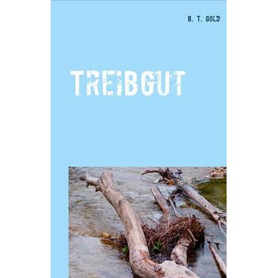 Treibgut, Taschenbuch von B.T. Gold, Twentysix Crime, 978-3-7407-4680-3