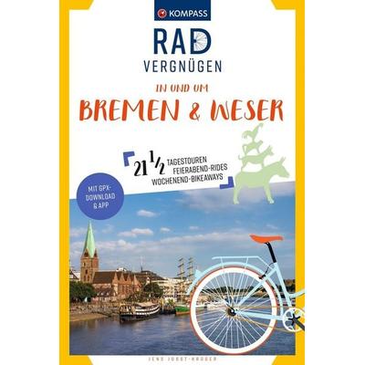 KOMPASS Radvergnügen Bremen & Weser, Taschenbuch von Jens Joost-Krüger, KOMPASS Freytag & Berndt, 978-3-99154-044-1