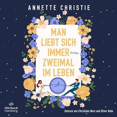 Man liebt sich immer zweimal im Leben - Annette Christie, Audio, 9783844929690