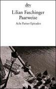 Lilian Faschinger - Paarweise: Acht Pariser Episoden - Preis vom 09.10.2026 07:28:09 h
