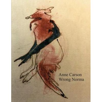 Wrong Norma, Taschenbuch von Anne Carson, New Directions Publishing Corporation, 978-0-8112-3034-6