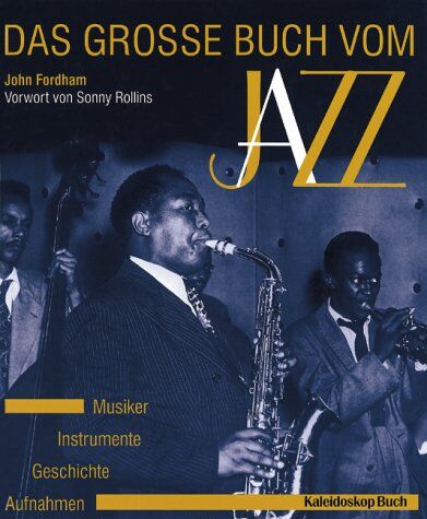 John Fordham - Das große Buch vom Jazz. Musiker, Instrumente, Geschichte, Aufnahmen - Preis vom 13.10.2026 11:25:28 h