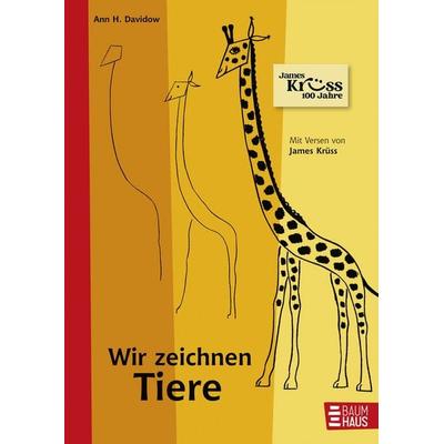 Wir zeichnen Tiere, Gebundene Ausgabe von James Krüss,Ann H. Davidow, Baumhaus
