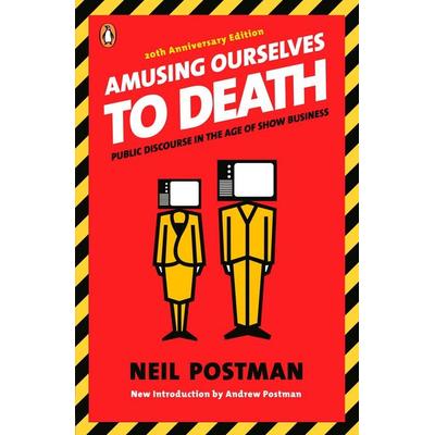 Amusing Ourselves to Death, Taschenbuch von Neil Postman, Penguin LLC US, 978-0-14-303653-1