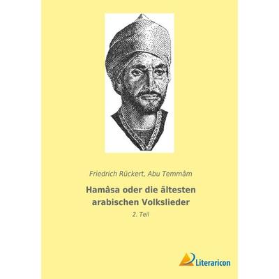 Hamâsa oder die ältesten arabischen Volkslieder, Taschenbuch von Abu Temmâm, BoD - Books on Demand, 978-3-96506-642-7