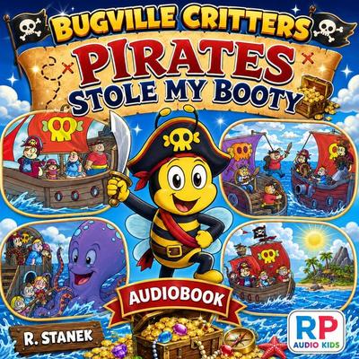 Pirates Stole My Booty (A Bugville Jr. Story) - R. Stanek, Audio, 9781666003697