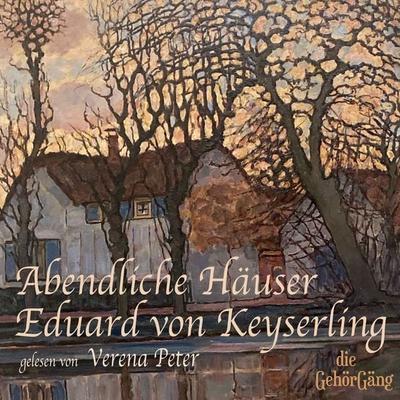 Abendliche Häuser - Eduard Keyserling, Audio, 9783988400130