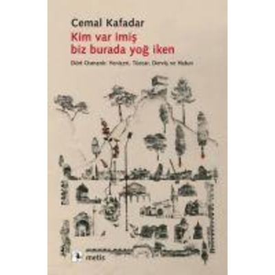 Kim Var Imis Biz Burada Yog Iken, Taschenbuch von Cemal Kafadar, Metis Yayincilik, 978-975-342-706-7