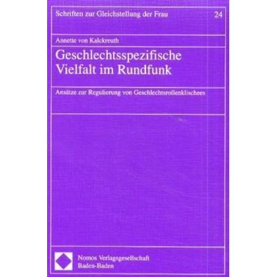 Geschlechtsspezifische Vielfalt im Rundfunk, Taschenbuch von Annette Kalckreuth, Nomos, 978-3-7890-6693-1