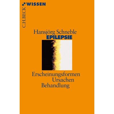 Epilepsie, Taschenbuch von Hansjörg Schneble, C.H. Beck, 978-3-406-71424-5