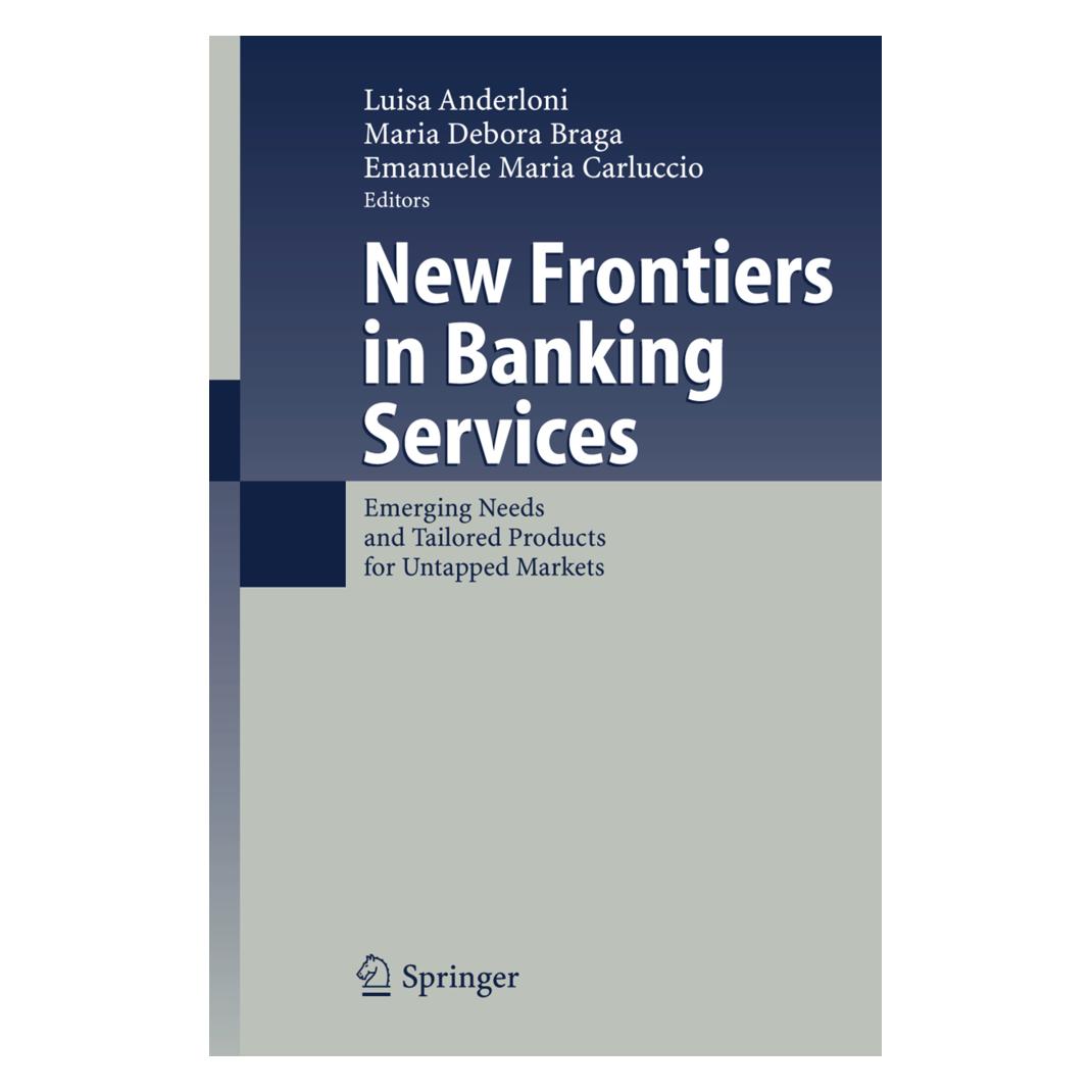 Springer New Frontiers in Banking Services (Englisch, Softcover, Debora Braga, Emanuele, Emanuele Maria Carluccio, Luisa Anderloni, Maria, Maria Carluccio, Maria Debora Braga) (55373417)