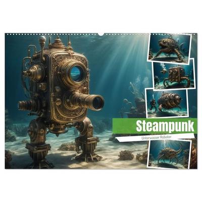 Steampunk - Unterwasser Roboter (Wandkalender 2027 DIN A2 quer), CALVENDO Monatskalender