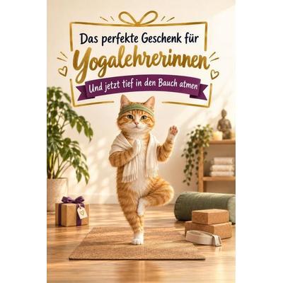 Das perfekte Geschenk für Yogalehrerinnen, Taschenbuch von Isabella Möller, Tiptop, 978-3-696-14367-1