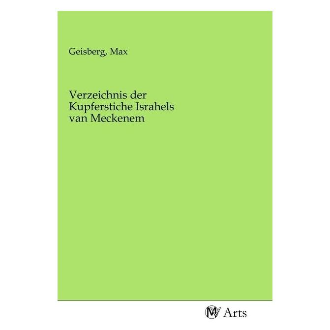 MV-Arts Verzeichnis der Kupferstiche Israhels van Meckenem (Deutsch, Softcover, Max Geisberg) (56148312)