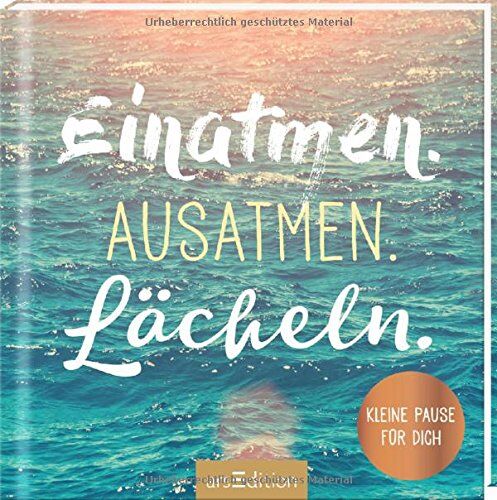 Einatmen. Ausatmen. Lächeln. - Preis vom 09.10.2026 07:28:09 h