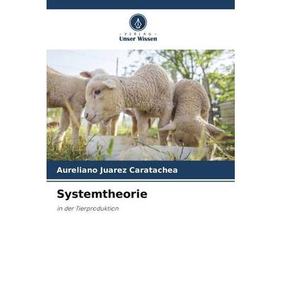 Systemtheorie, Taschenbuch von Aureliano Juárez Caratachea, Verlag Unser Wissen, 978-620-6-38808-1