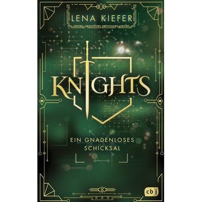KNIGHTS - Ein gnadenloses Schicksal, Gebundene Ausgabe von Lena Kiefer, CBJ, 978-3-570-16592-8