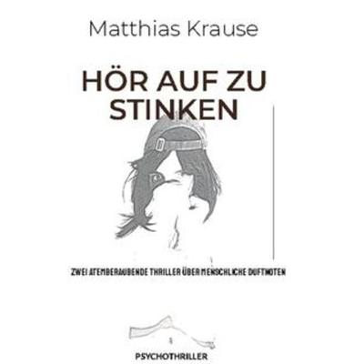 HÖR AUF ZU STINKEN, Taschenbuch von Matthias Krause, Twentysix, 978-3-7407-8476-8