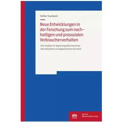 Neue Entwicklungen in der Forschung zum nachhaltigen und prosozialen Verbraucherverhalten, Fachbücher von Stefan Trautwein