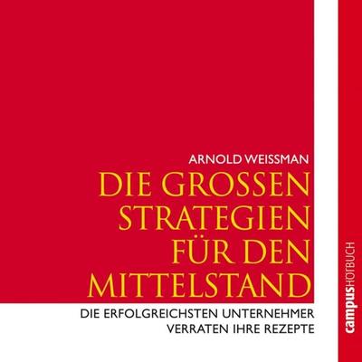 Die großen Strategien für den Mittelstand - Arnold Weissman, Audio, 9783593406466