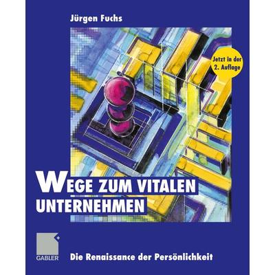 Wege zum vitalen Unternehmen, Taschenbuch von , Betriebswirtschaftlicher Verlag Gabler, 978-3-322-82894-1