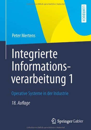 Peter Mertens - Integrierte Informationsverarbeitung 1: Operative Systeme in der Industrie - Preis vom 19.10.2026 19:33:35 h
