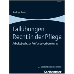Fallübungen Recht in der Pflege, Fachbücher von Andrea Rust