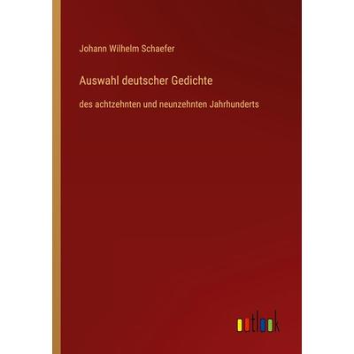 Auswahl deutscher Gedichte, Taschenbuch von Johann Wilhelm Schaefer, Outlook, 978-3-368-60544-5