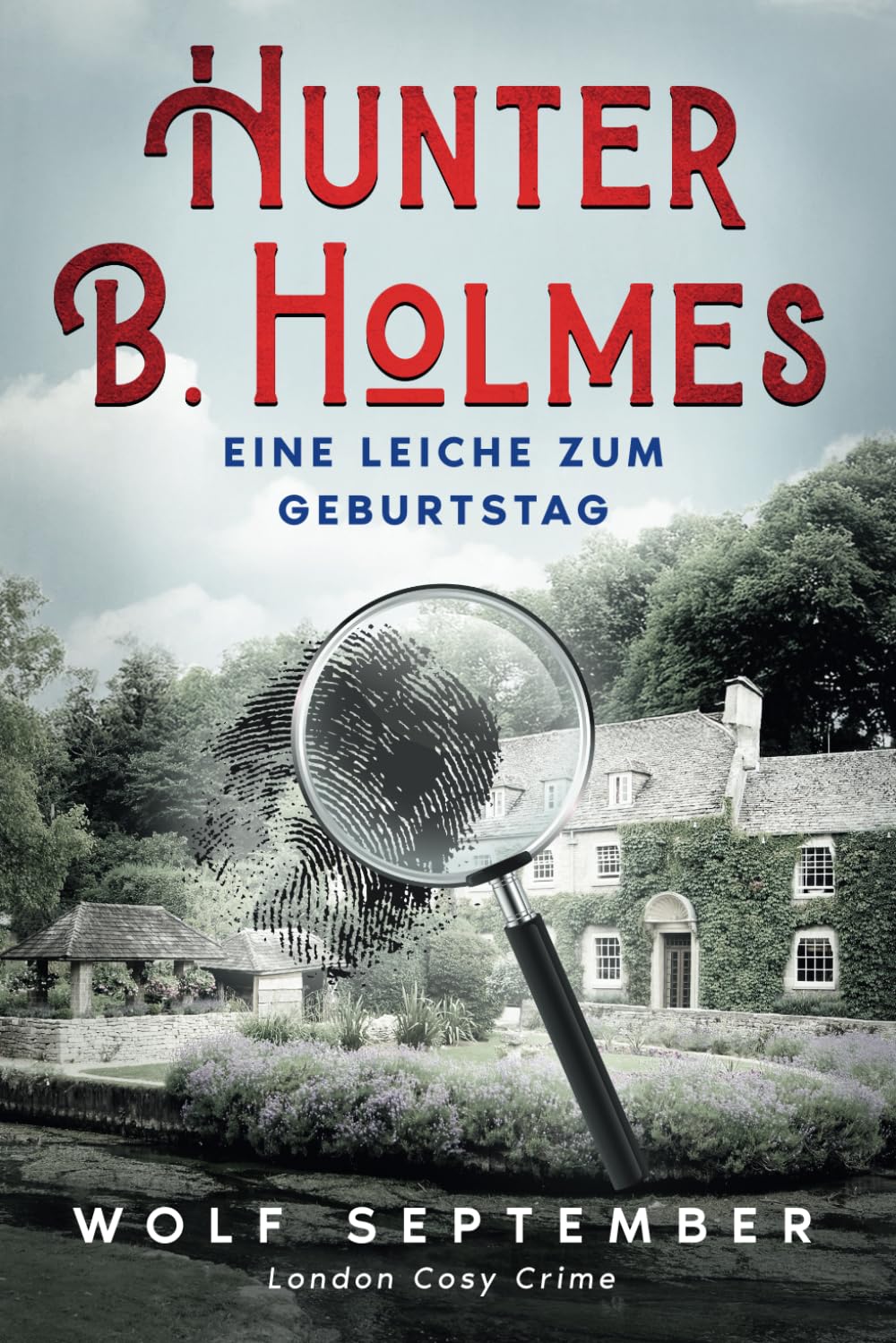 Wolf September - Hunter B. Holmes - Eine Leiche zum Geburtstag: Cosycrime - London Krimi (London Cosy Crime, Band 4) - Preis vom 07.10.2026 11:45:10 h