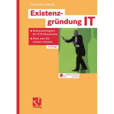 Existenzgründung IT, Taschenbuch von Christoph Ludewig, Vieweg & Teubner, 978-3-528-25712-5