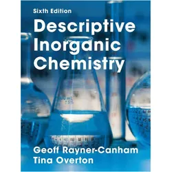 Descriptive Inorganic Chemistry, Sachbücher von Tina Overton, Geoff Rayner-Canham