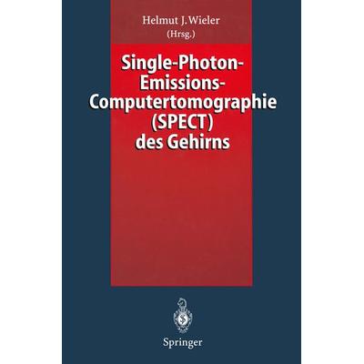 Single-Photon-Emissions-Computertomographie (SPECT) des Gehirns, Taschenbuch von , Springer Berlin, 978-3-642-79223-6