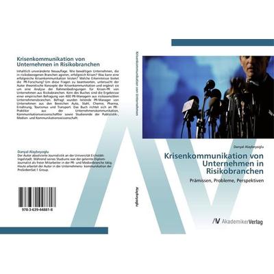 Krisenkommunikation von Unternehmen in Risikobranchen, Taschenbuch von Danyal Alaybeyoglu, AV Akademikerverlag, 978-3-639-44881-8