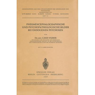 Pneumencephalographische und Psychopathologische Bilder bei Endogenen Psychosen, Taschenbuch von G. Huber, Springer Berlin, 978-3-540-02197-1