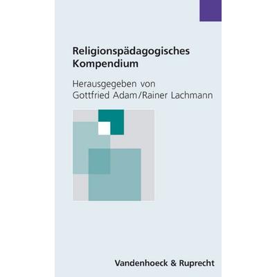 Religionspädagogisches Kompendium, Taschenbuch von Gottfried Adam,Rainer Lachmann, Vandenhoeck + Ruprecht