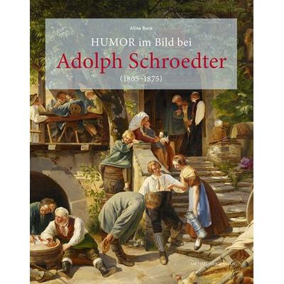 Humor im Bild bei Adolph Schroedter, Gebundene Ausgabe von Alina Bock, Michael Imhof Verlag, 978-3-7319-1422-8