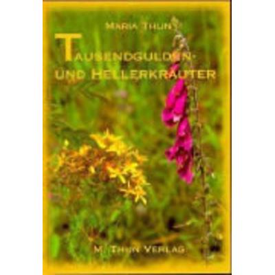 Tausendgulden- und Hellerkräuter, Gebundene Ausgabe von Maria Thun, Aussaattage, 978-3-928636-62-9