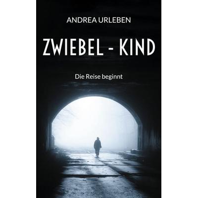 Zwiebel-Kind, Taschenbuch von Andrea Urleben, BoD – Books on Demand, 978-3-7583-8204-8