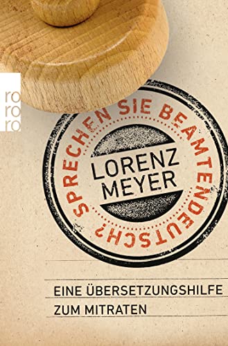 Lorenz Meyer - Sprechen Sie Beamtendeutsch?: Eine Übersetzungshilfe zum Mitraten - Preis vom 15.10.2026 23:06:25 h