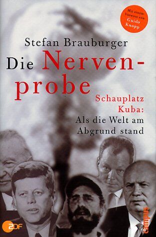 Stefan Brauburger - Die Nervenprobe: Schauplatz Kuba: Als die Welt am Abgrund stand - Preis vom 02.10.2026 23:42:20 h