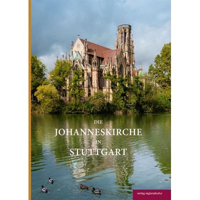 Die Johanneskirche in Stuttgart, Gebundene Ausgabe von , Verlag regionalkultur, 978-3-95505-591-2