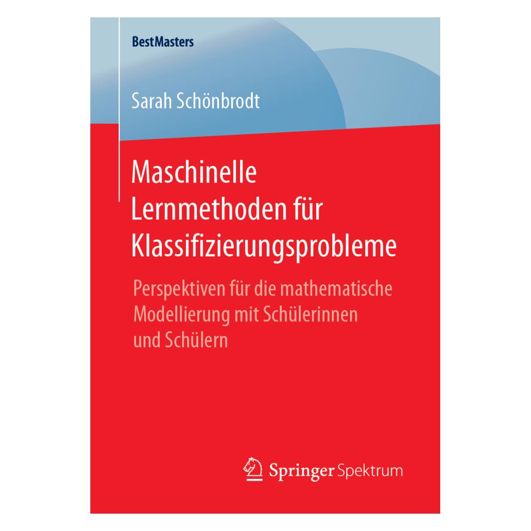 Springer Maschinelle Lernmethoden für Klassifizierungsprobleme (Deutsch, Softcover, Sarah Schönbrodt) (56040858)